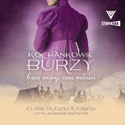 Kochankowie Burzy. Tom 5. Czas wojny, czas miłości – okładka audiobooka, autor Elżbieta Erban