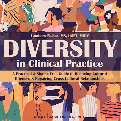 Diversity in Clinical Practice – omslag til lydbogen af Lambers Fisher, MS, LMFT, MDIV