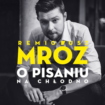 O pisaniu. Na chłodno – okładka audiobooka, autor Remigiusz Mróz