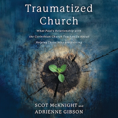 Traumatized Church – omslag til lydbogen af Scot McKnight, Adrienne Gibson