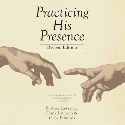 Practicing His Presence – omslag til lydbogen af Brother Lawrence, Gene Edwards, Frank Laubach