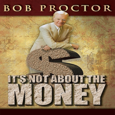 It's Not About the Money – omslag til lydbogen af Bob Proctor