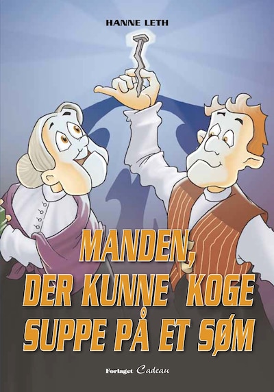Manden, der kunne koge suppe på et søm – omslag til lydbogen af Hanne Leth
