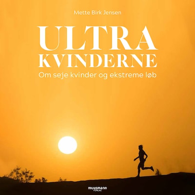 Ultrakvinderne - Om seje kvinder og ekstreme løb – omslag til lydbogen af Mette Birk Jensen