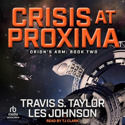 Crisis at Proxima – omslag til lydbogen af Travis S. Taylor, Les Johnson