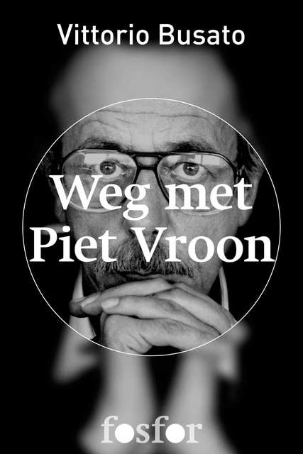 Weg met Piet Vroon: een biografie