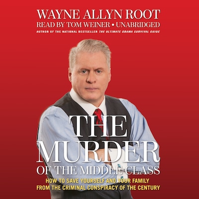 The Murder of the Middle Class – omslag til lydbogen af Wayne Allyn Root