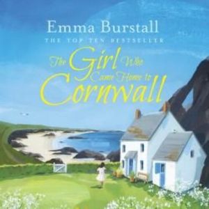 The Girl Who Came Home to Cornwall – okładka audiobooka, autor Emma Burstall