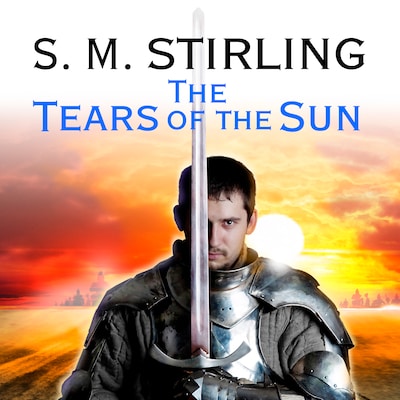 The Tears of the Sun – omslag til lydbogen af S. M. Stirling