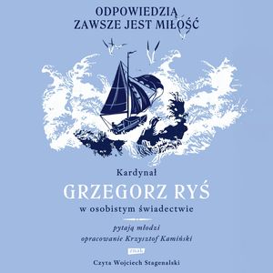 Odpowiedzią zawsze jest miłość – okładka audiobooka, autor Grzegorz Ryś