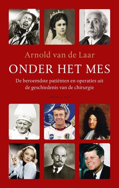 Onder het mes: de beroemdste patienten en operaties uit de geschiedenis van de chirurgie – omslag van het luisterboek van Arnold van de Laar