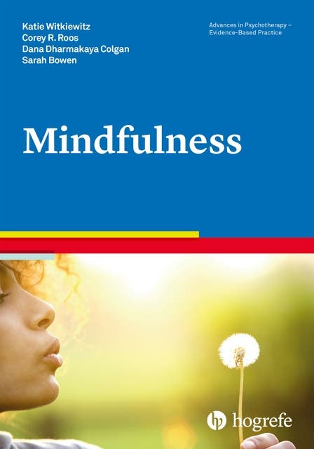 Mindfulness – omslag til lydbogen af Katie Witkiewitz, Corey R Roos, Dana Dharmakaya Colgan, Sarah Bowen