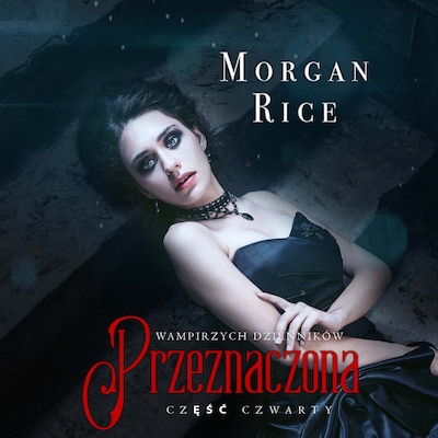 Przeznaczona (część 4 Wampirzych Dzienników) – okładka audiobooka, autor Morgan Rice