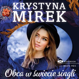 Obca w świecie singli – okładka audiobooka, autor Krystyna Mirek
