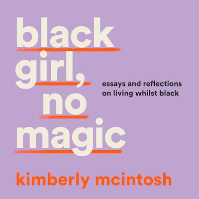 black girl, no magic – omslag van het luisterboek van Kimberly McIntosh