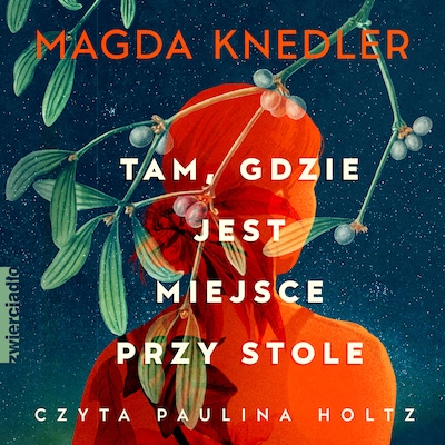 Tam, gdzie jest miejsce przy stole – okładka audiobooka, autor Magda Knedler