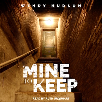 Mine To Keep – omslag til lydbogen af Wendy Hudson