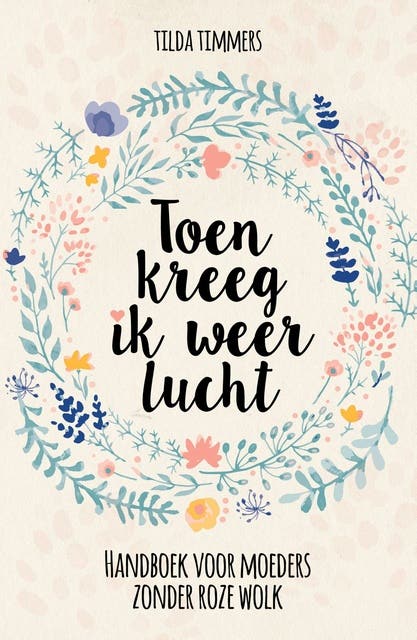 Toen kreeg ik weer lucht: Handboek voor moeders zonder roze wolk – omslag van het luisterboek van Tilda Timmers