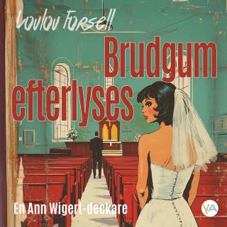 Brudgum efterlyses: En Ann Wigert-deckare – omslag till ljudboken av Loulou Forsell
