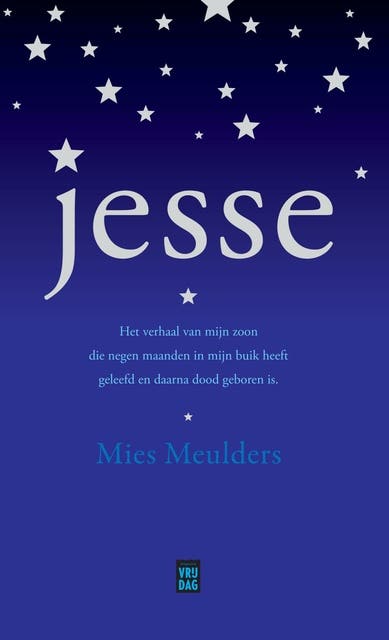 Jesse: het verhaal van mijn zoon die negen maanden in mijn buik heeft geleefd en daarna dood geboren is – omslag van het luisterboek van Mies Maria Meulders