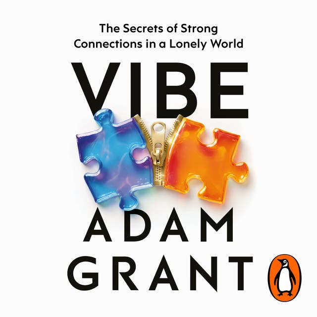 Vibe: The Secrets of Strong Connections in a Lonely World - From the Bestselling Author of Think Again – omslag til lydbogen af Adam Grant