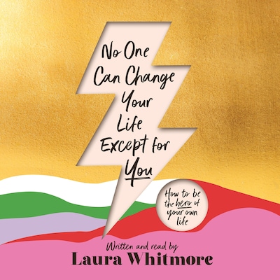 No One Can Change Your Life Except For You – omslag til lydbogen af Laura Whitmore