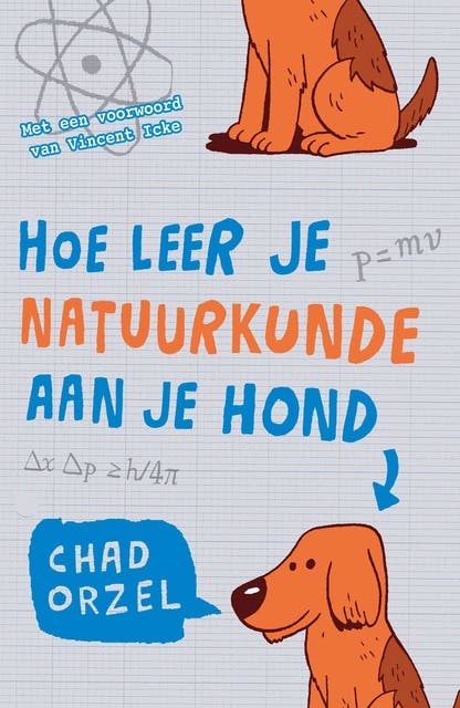 Hoe leer je natuurkunde aan je hond – omslag van het luisterboek van Chad Orzel