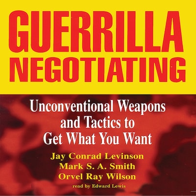 Guerrilla Negotiating – omslag til lydbogen af Jay Conrad Levinson, Mark S. A. Smith, Orvel Ray Wilson