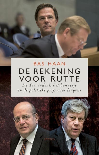 De rekening voor Rutte: de Teevendeal, het bonnetje en de politieke prijs voor leugens – omslag van het luisterboek van Bas Haan