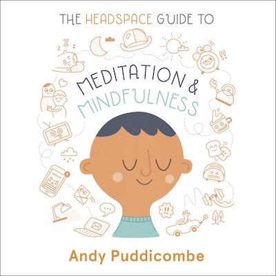 The Headspace Guide to... Mindfulness & Meditation – omslag til lydbogen af Andy Puddicombe