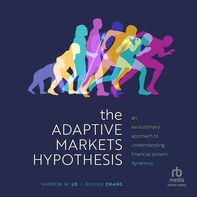The Adaptive Markets Hypothesis – omslag til lydbogen af Andrew W. Lo, Ruixun Zhang