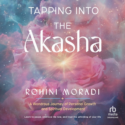 Tapping into the Akasha – omslag til lydbogen af Rohini Moradi