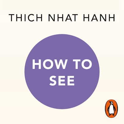 How to See – omslag til lydbogen af Thich Nhat Hanh
