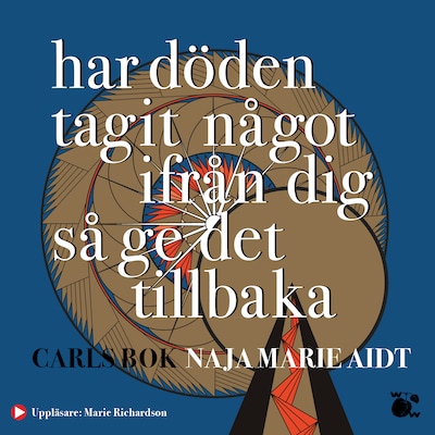 Har döden tagit något ifrån dig så ge det tillbaka : Carls bok