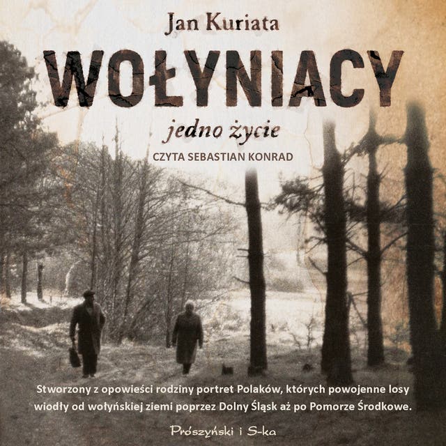 Wołyniacy: Jedno życie – okładka audiobooka, autor Jan Kuriata