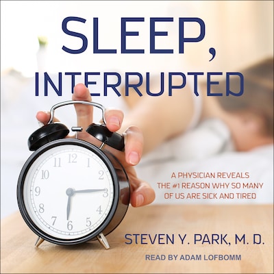 Sleep, Interrupted – omslag til lydbogen af Steven Y. Park, MD