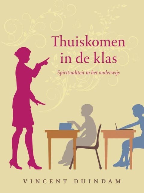 Thuiskomen in de klas: Spiritualiteit in het onderwijs – omslag van het luisterboek van Vincent Duindam