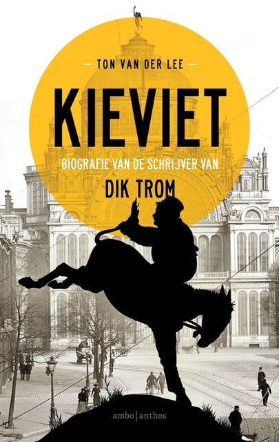 Kieviet: Biografie van de schrijver van Dik Trom – omslag van het luisterboek van Ton van der Lee