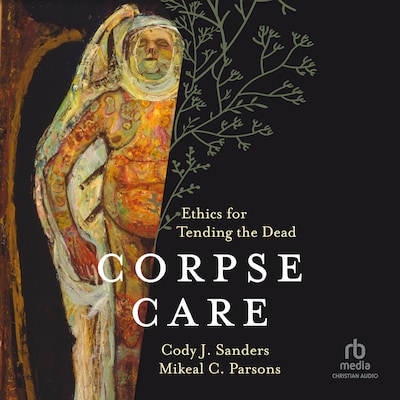 Corpse Care – omslag til lydbogen af Cody J. Sanders, Mikeal C. Parsons
