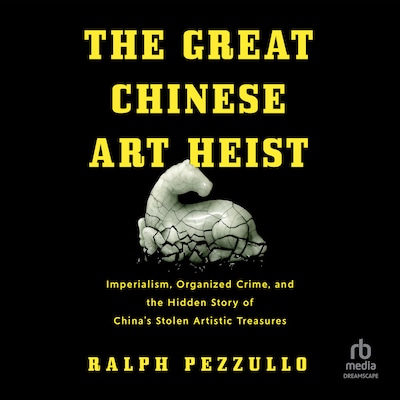 The Great Chinese Art Heist – omslag til lydbogen af Ralph Pezzullo