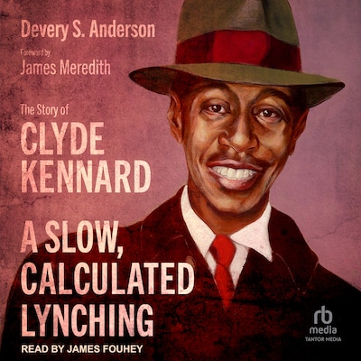 A Slow, Calculated Lynching – omslag til lydbogen af Devery S. Anderson