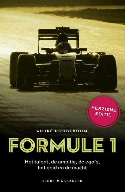 Formule 1: Het talent, de ambitie, de ego's, het geld en de macht
