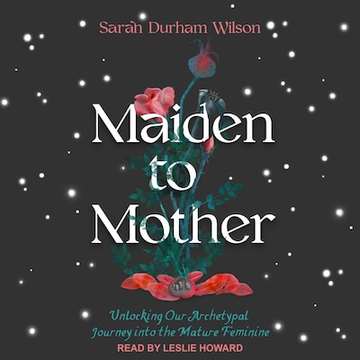 Maiden to Mother – omslag til lydbogen af Sarah Durham Wilson