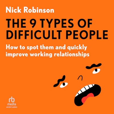 The 9 Types of Difficult People – omslag til lydbogen af Nick Robinson