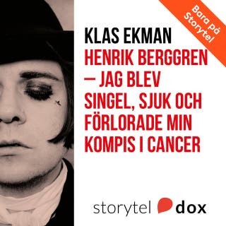 Henrik Berggren - Jag blev singel, sjuk och förlorade min kompis i cancer
