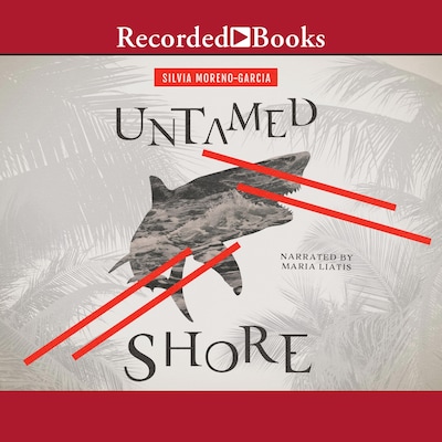 Untamed Shore – omslag til lydbogen af Silvia Moreno-Garcia