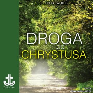 Droga do Chrystusa – okładka audiobooka, autor Ellen G. White