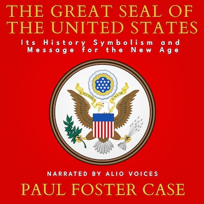 The Great Seal of The United States – omslag til lydbogen af Paul Foster Case