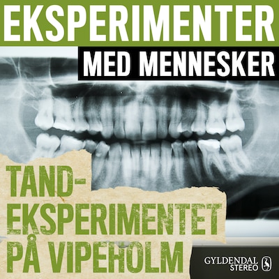 Eksperimenter med mennesker - Tandeksperimentet på Vipeholm – omslag til lydbogen af Gyldendal