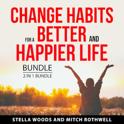 Change Habits for a Better and Happier Life Bundle, 2 in 1 Bundle